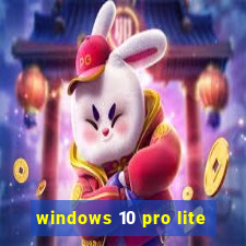 windows 10 pro lite